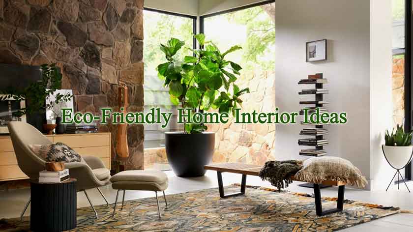 Eco-Friendly Interior Decor Ideas To Make Your Home Beautif