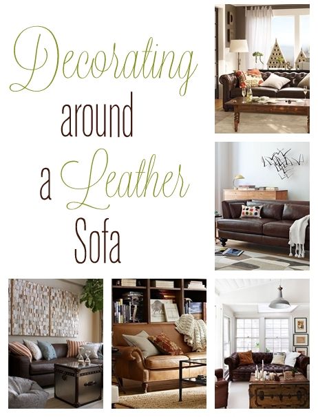 Decorating Around a Leather Sofa | Centsational Style | Home .