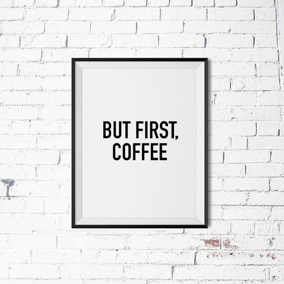 PRINTABLE » But First Coffee Print Black & White Humorous .
