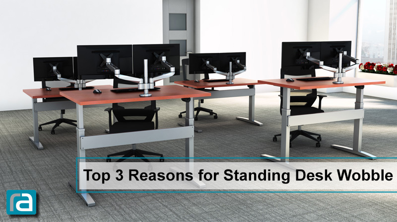 Top 3 Reasons for Standing Desk WOBBLE - RightAngle Learning Cent